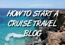 How to Start a Cruise Travel Blog (And Make More Money to Cruise…) How to start a cruise travel blog