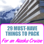 29 Things to Pack for an Alaskan Cruise