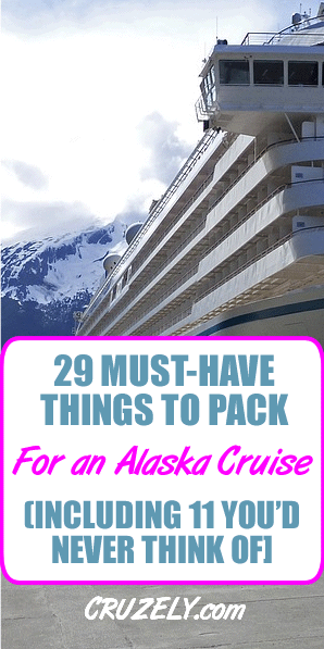 29 Must-Have Things to Pack for an Alaskan Cruise (11 You\'d Never Think Of)