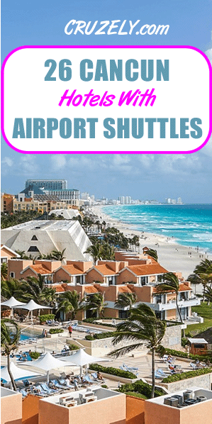 26 Cancun Hotels With Airport Shuttles & Transfers