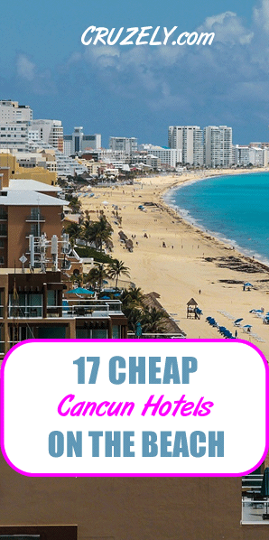 17 Cheap Cancun Beachfront Hotels (Starting at $69)