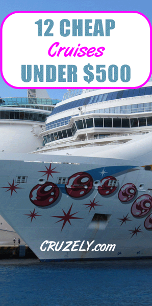 12 Cheap Cruises Under $500 Per Person