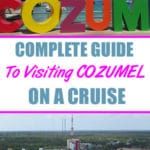 Complete Guide to Visiting Cozumel on a Cruise