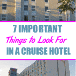 7 Important Things to Look for in a Cruise Hotel