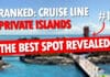 Ranked: Cruise Line Private Islands | Who Is #1?