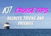 107 Best Cruise Tips, Tricks, Secrets, and Freebies 107 Cruise Tips, Secrets, Tricks, and Freebies, header
