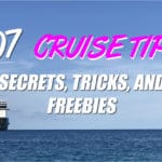 107 Best Cruise Tips, Tricks, Secrets, and Freebies 107 Cruise Tips, Secrets, Tricks, and Freebies, header
