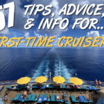57 Must-Have Tips, Advice, and Info For First-Time Cruisers First time cruise tips