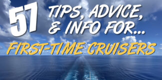 57 Must-Have Tips, Advice, and Info For First-Time Cruisers First time cruise tips