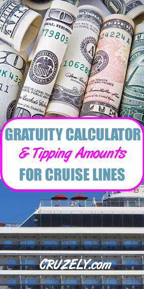 Gratuity Calculator & Tipping Amounts for Major Cruise Lines in 2024