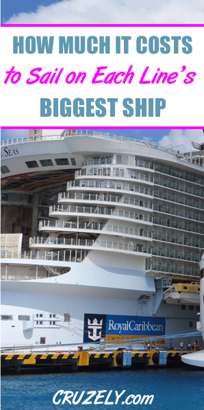 How Much It Costs to Sail on Each Cruise Line\'s Biggest Ship