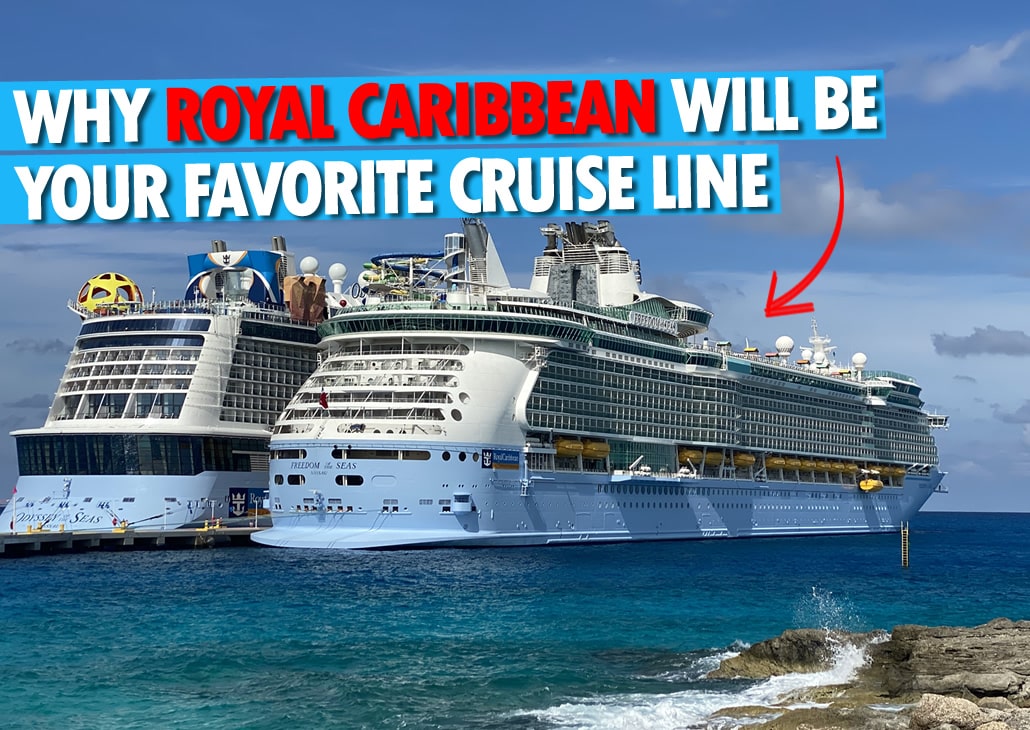 The 10 Biggest Reasons Royal Caribbean Will Be Your Favorite Cruise