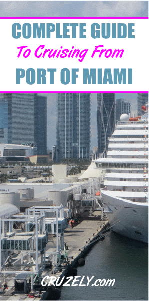Port of Miami Cruise Guide: Everything About Sailing From Miami