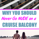 Why You Should Never Go Nude On Your Cruise Balcony