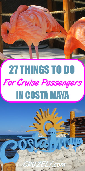 27 Fun Things For Cruise Passengers to Do in Costa Maya